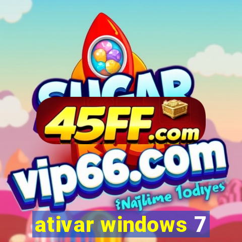 ativar windows 7